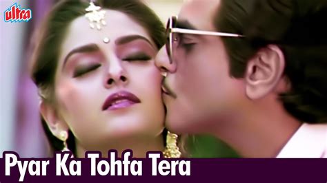 pyar ka tohfa tera|pyar ka tohfa tera song.